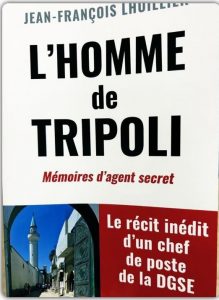 Jean-Francois L'Huillier, "L'Homme de Tripoli - Memoires d'agent secret"