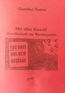 Mit aller Gewalt. Gesellschaft am Wendepunkt