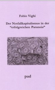 Fabio Vighi - Notfallkapitalismus und Paranoia